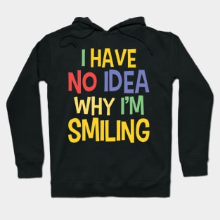 Silly Quotes On Smiling - Funny Sayings Hoodie